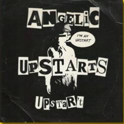 Angelic Upstarts : I'm An Upstart